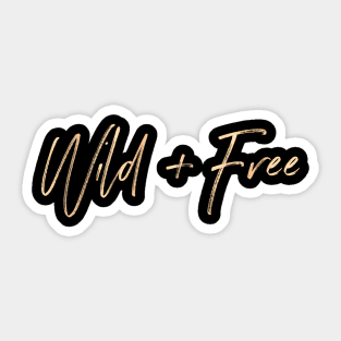 Wild and Free - Gold Sticker